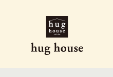 家族時間とママの時間と子育てを楽しむ家　hug house